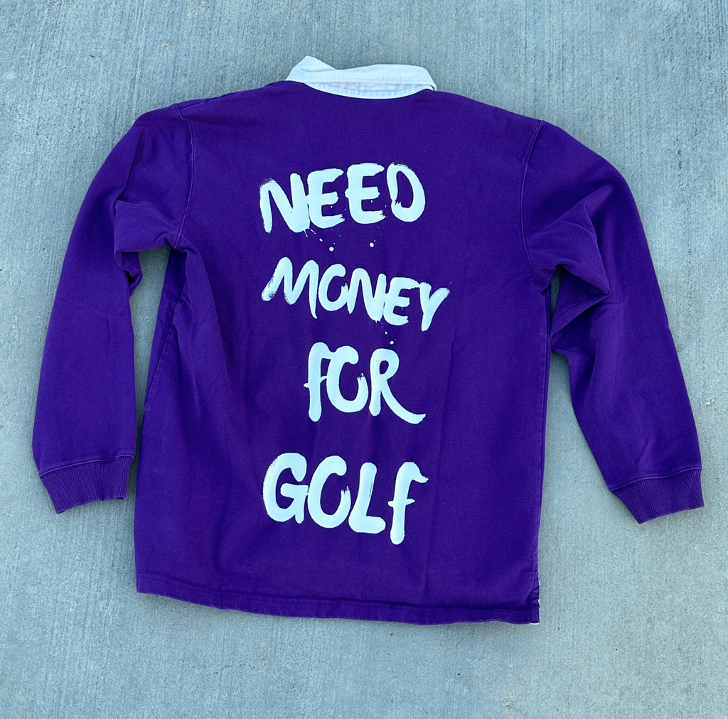 Purple Long Sleeve “Need Money For Golf”